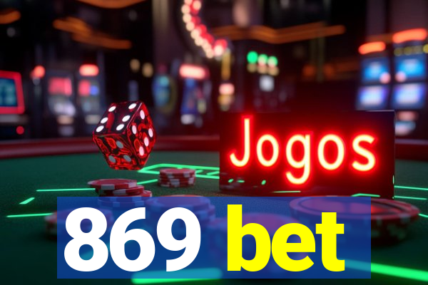 869 bet